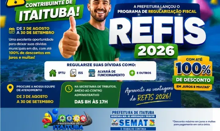 Prefeitura de Itaituba lança REFIS 2026 com descontos de até 100% em juros e multas