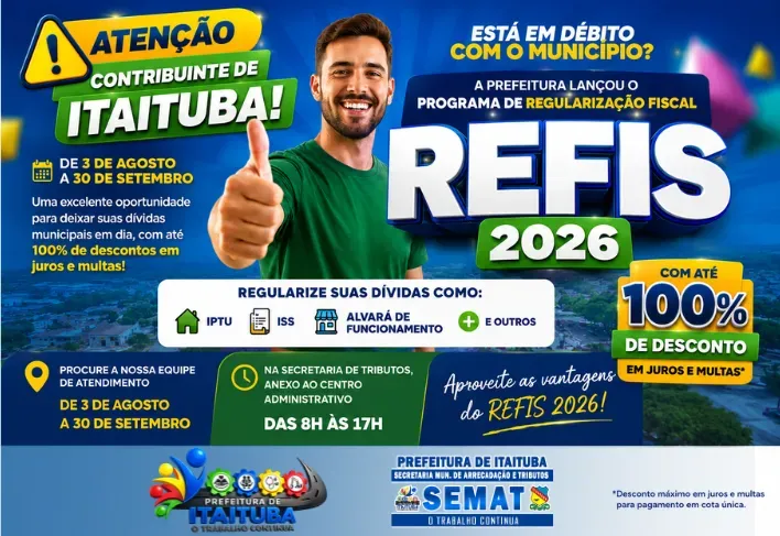 Prefeitura de Itaituba lança REFIS 2026 com descontos de até 100% em juros e multas